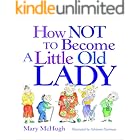 How Not to Become a Little Old Lady