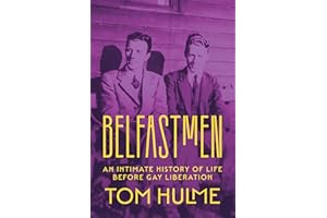 Belfastmen: An Intimate History of Life Before Gay Liberation