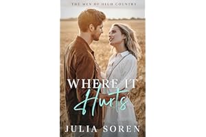 Where It Hurts: A small town, enemies to lovers, forbidden romance (The Men of High Country)