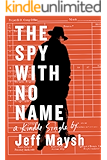 The Spy With No Name: The Cold War and a Case of Stolen Identity (Kindle Single)