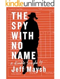 The Spy With No Name: The Cold War and a Case of Stolen Identity (Kindle Single)