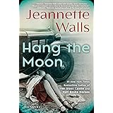 Hang the Moon: A Novel
