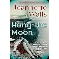 Hang the Moon: A Novel