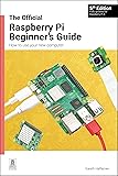 The Official Raspberry Pi Beginner's Guide: How to
