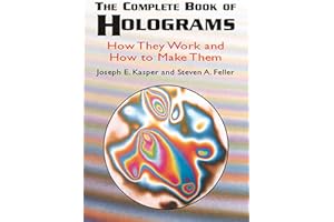 The Complete Book of Holograms: How They Work and How to Make Them (Dover Recreational Math)