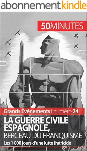 Download La guerre civile espagnole, berceau du franquisme (Grands Événements): Les 1 000 jours d'une lutte fratricide PDF