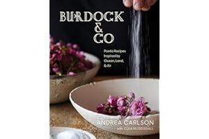 Burdock & Co: Poetic Recipes Inspired by Ocean, Land & Air: A Cookbook