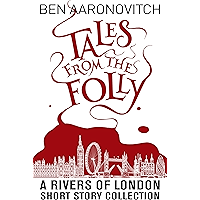 Tales from the Folly: A Rivers of London Short Story Collection book cover Tales from the Folly: A Rivers of London Short Story Collection book cover