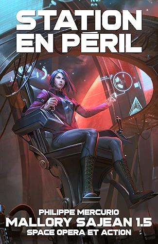 Download STATION EN PÉRIL: Space Opera & Action - MALLORY SAJEAN 1.5 PDF