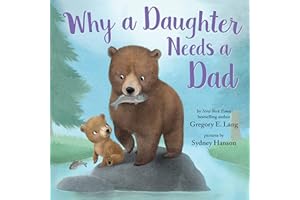 Why a Daughter Needs a Dad: Celebrate Your Father Daughter Bond this Christmas with this Special Picture Book!
