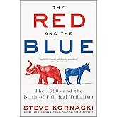 The Red and the Blue: The 1990s and the Birth of Political Tribalism