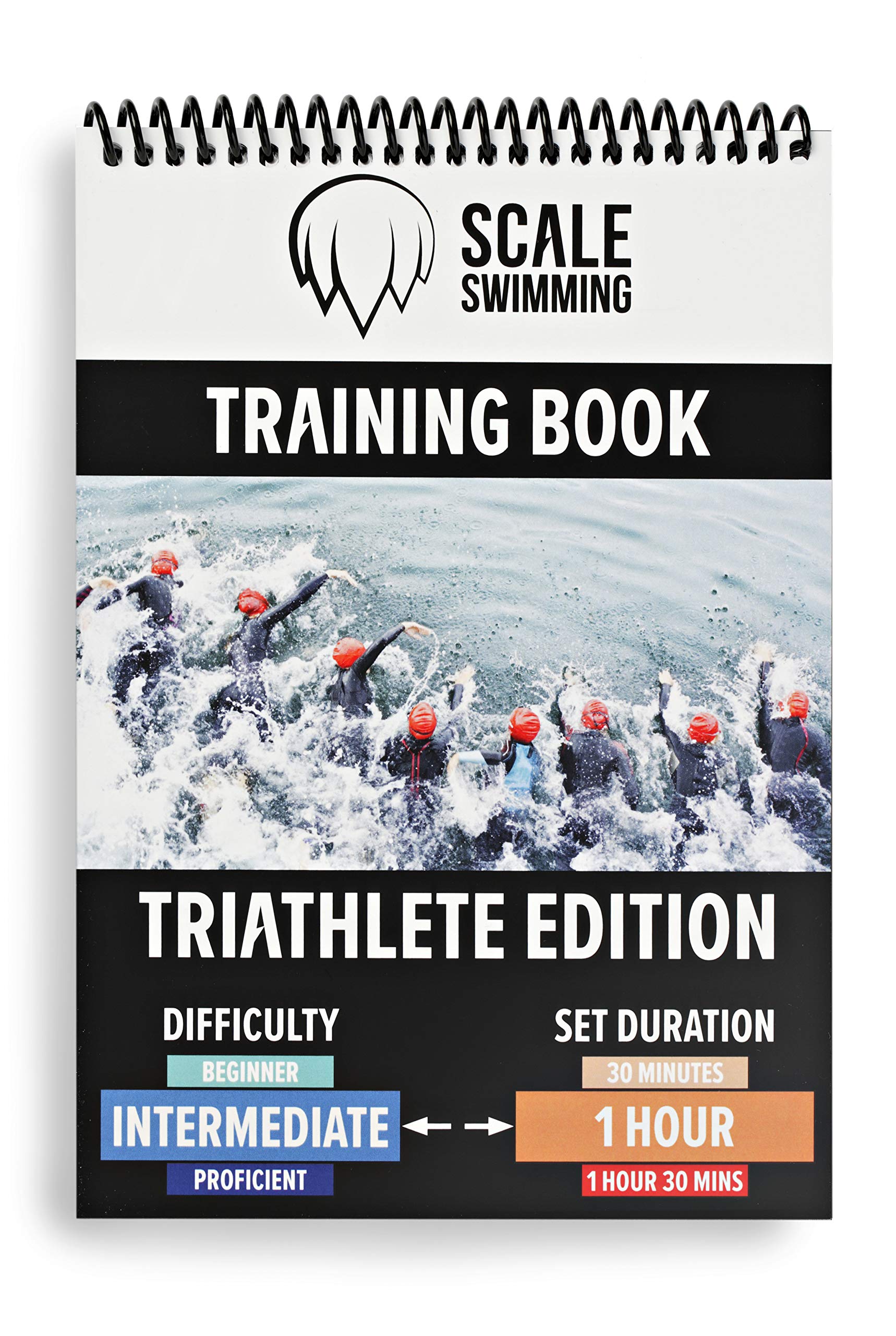 Scale Swimming Triathlon Training: Swim Workouts for Triathletes. 1 Hour workout sets for intermediate triathletes in a waterproof book to improve technique, strength and speed in the water