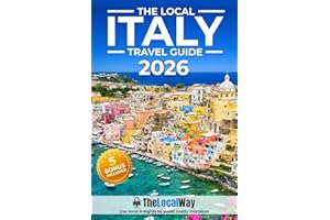 The Local Italy Travel Guide: Everything You Need to Plan a Stress-Free Trip | Make Smart Decisions, Avoid Costly Mistakes & 