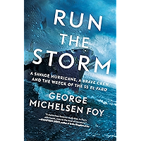 Run the Storm: A Savage Hurricane, a Brave Crew, and the Wreck of the SS El Faro book cover Run the Storm: A Savage Hurricane, a Brave Crew, and the Wreck of the SS El Faro book cover