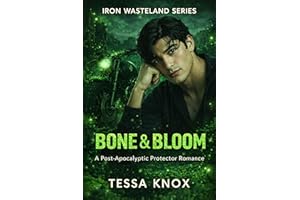Bone & Bloom: A Post-Apocalyptic Protector Romance (Iron Wasteland Series Book 3)