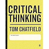 Critical Thinking: Your Guide to Effective Argument, Successful Analysis and Independent Study