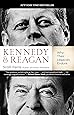 Kennedy and Reagan: Why Their Legacies Endure