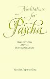 Meditations for Pascha: Reflections of the Pentecostarion