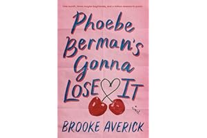Phoebe Berman's Gonna Lose It: A Novel