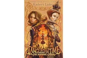Tangled in Time 2: The Burning Queen: An Orphan's Time Travel Adventure to Tudor England for Children (Ages 8-12)