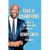 Talk of Champions: Stories of the People Who Made Me: A Memoir