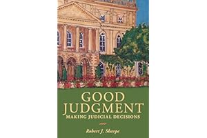 Good Judgment: Making Judicial Decisions (Osgoode Society for Canadian Legal History)