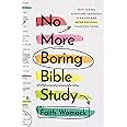 No More Boring Bible Study: Why Taking Scripture Seriously Is Easier ...