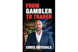 From Gambler to Trader: How to Stop Gambling the Markets and Trade With Structure, Edge, and Control