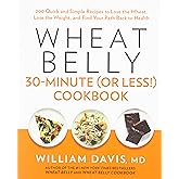 Wheat Belly 30-Minute (Or Less!) Cookbook