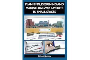 Planning, Designing and Making Railway Layouts in Small Spaces