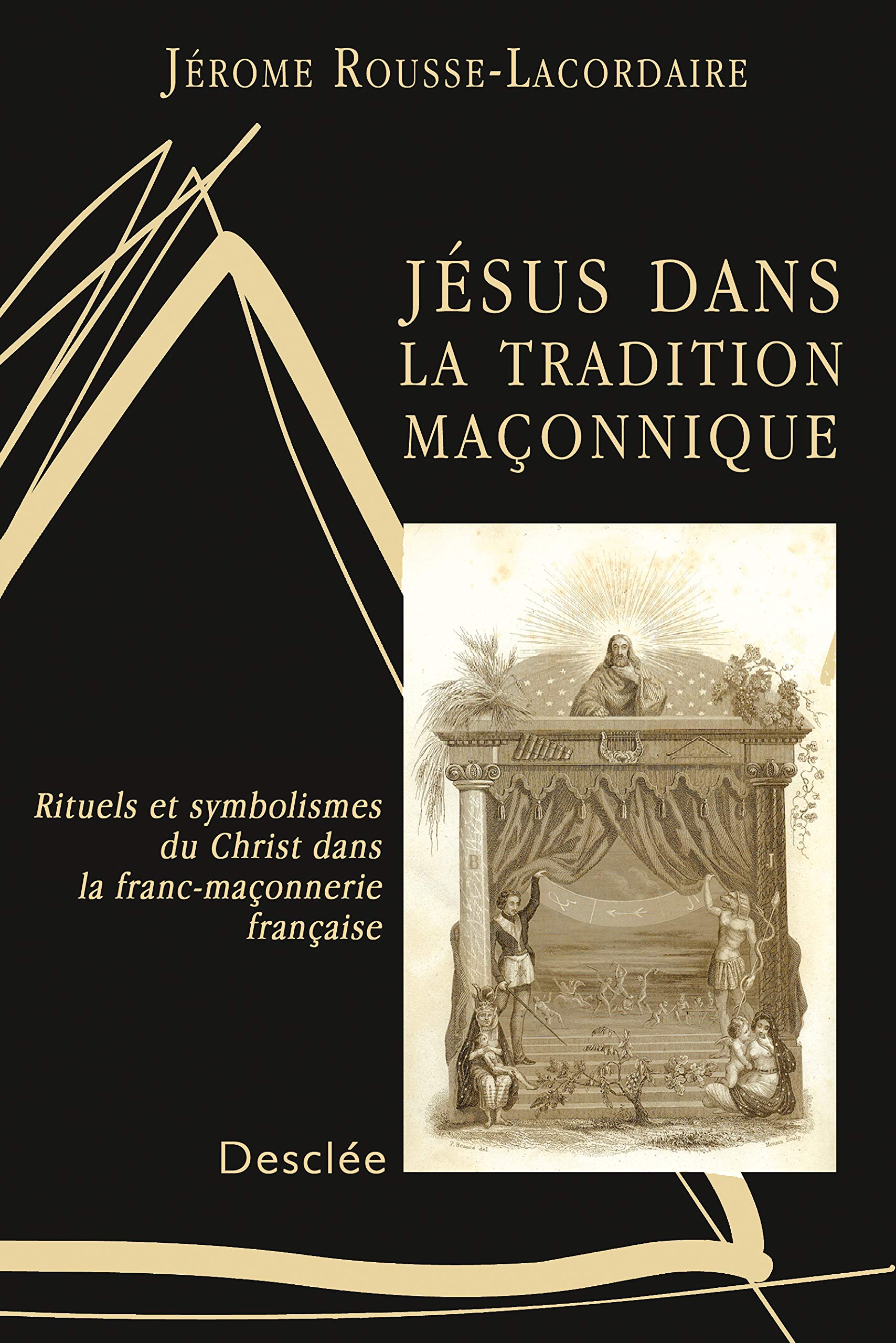 Jesus Dans La Tradition Maconnique N87 Jesus Et Jesus Christ French Edition Rousse Lacordaire Jerome Amazon Com Books