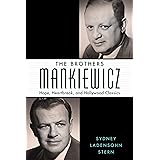 The Brothers Mankiewicz: Hope, Heartbreak, and Hollywood Classics (Hollywood Legends Series)