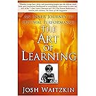 The Art of Learning: An Inner Journey to Optimal Performance