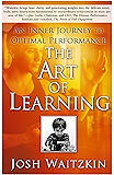 The Art of Learning: An Inner Journey to Optimal Performance