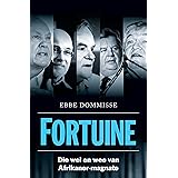 Fortuine: Die wel en wee van Afrikaner-magnate (Afrikaans Edition)