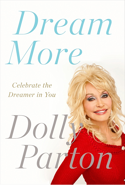 Amazon Com Dream More Celebrate The Dreamer In You Ebook Parton Dolly Kindle Store dream more celebrate the dreamer