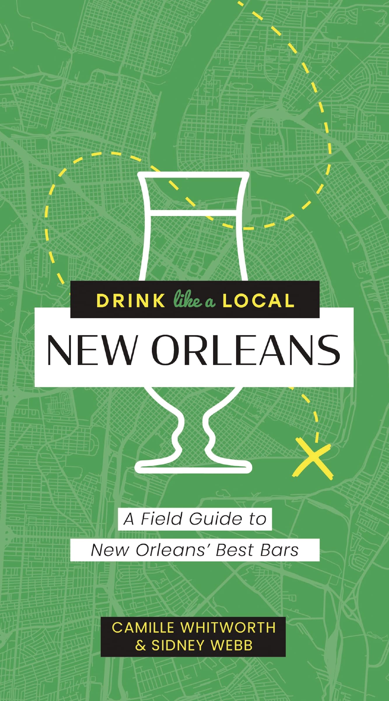 Drink Like a Local: New Orleans: A Field Guide to New Orleans's Best Bars Drink Like a Local: New Orleans: A Field Guide to New Orleans's Best Bars Paperback