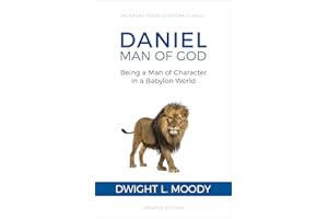 Daniel, Man of God: Being a Man of Character in a Babylon World
