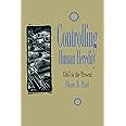 Controlling Human Heredity: 1865 to the Present (Control of Nature)