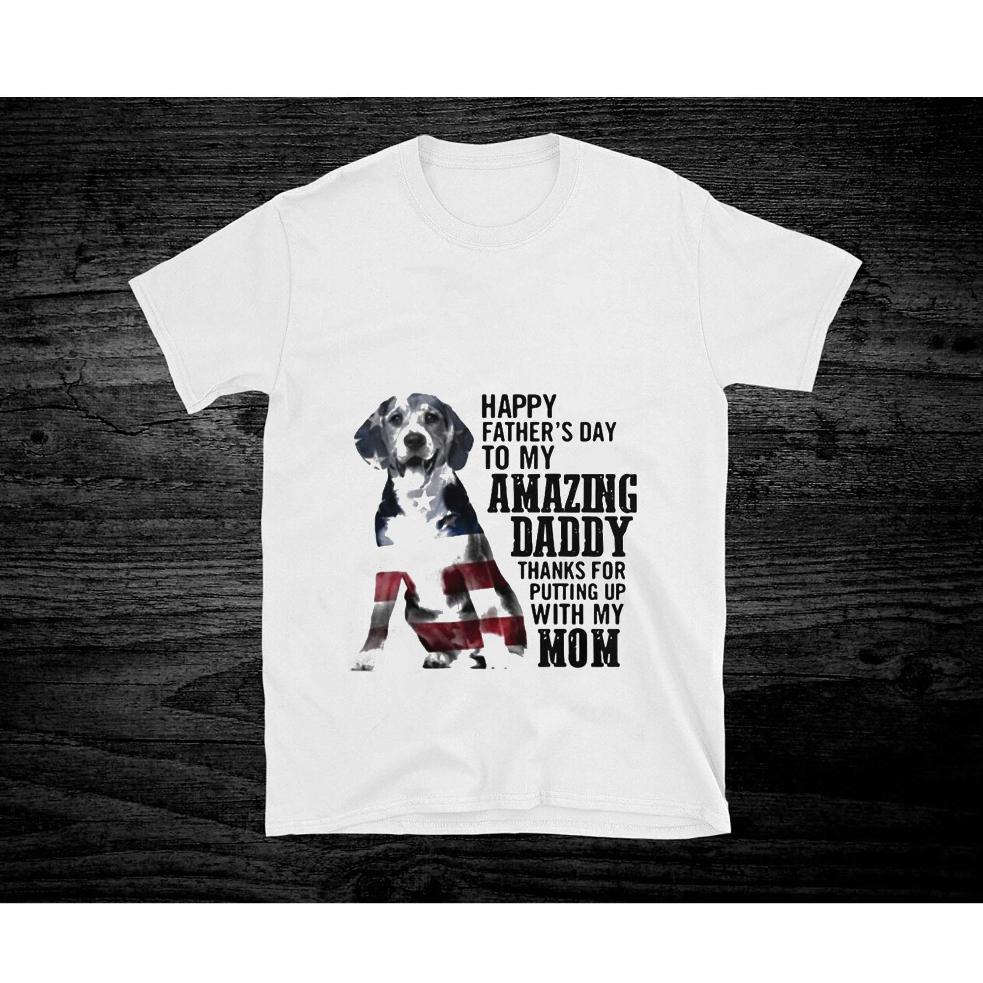 Beagle Happy Fathers Day To My Amazing Daddy American Flag T Shirt For Unisex