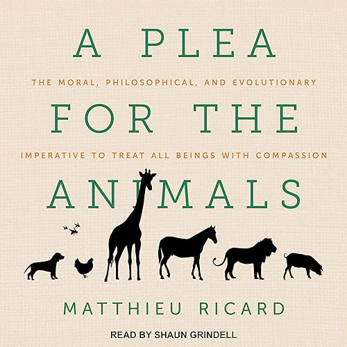 Download A Plea for the Animals: The Moral, Philosophical, and Evolutionary Imperative to Treat All Beings with Compassion PDF