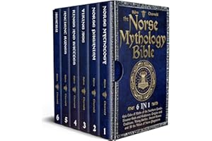 The Norse Mythology Bible: [6 in 1]: Epic Tales of Myths of the Northern Lands. Discover Gods and Goddesses, Origins and Trad