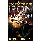 The Legacy of the Iron Dragon: An Alternate History Viking Epic (Saga of the Iron Dragon Book 4)