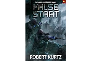 False Start: A Miltary Sci-Fi Series (The Legion is My Country Book 2)