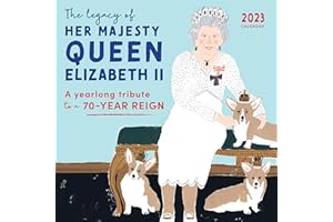 2023 The Legacy of Her Majesty Queen Elizabeth II Wall Calendar: A Yearlong Tribute to a 70-Year Reign (12-Month Art Calendar)