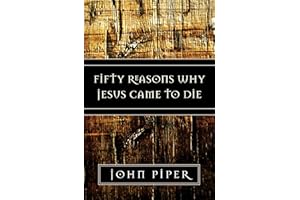 Fifty Reasons Why Jesus Came to Die