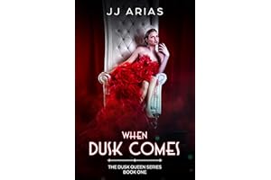 When Dusk Comes: Book One in the Dusk Queen Series