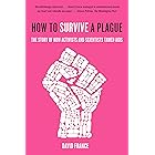 How to Survive a Plague: The Inside Story of How Citizens and Science Tamed AIDS