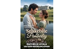 A Snakebite at Pemberley: A Pride and Prejudice Variation Romance (Darcy and Elizabeth Forever: Pride and Prejudice Variation