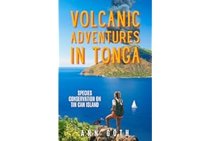 Volcanic Adventures in Tonga: Species Conservation on Tin Can Island